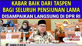 KABAR GEMBIRA BAGI SELURUH PENSIUNAN PNS MULAI BULAN INI, FULL SENYUM ATAS INFO DARI DPR DAN TASPEN
