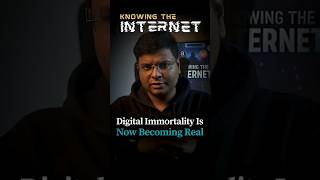 Digital Immortality Now Becoming Real | Knowing the internet