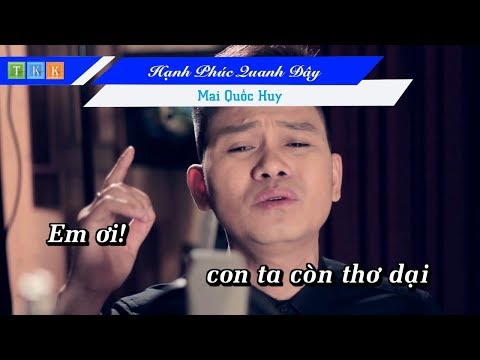 Hạnh Phúc Quanh Đây – Mai Quốc Huy Karaoke Beat