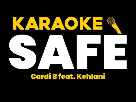 Cardi B – Safe (feat. Kehlani) (KARAOKE)