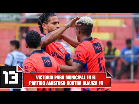 Victoria para Municipal en el partido amistoso contra Alianza FC