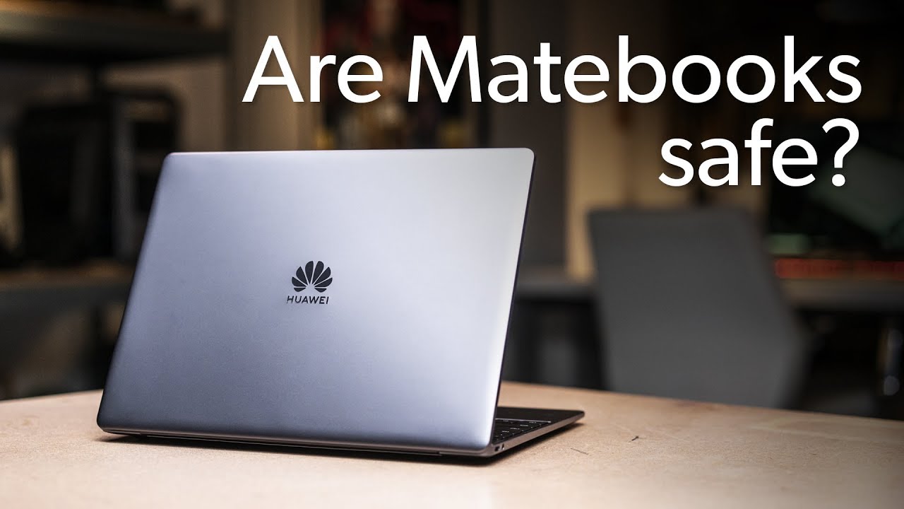 Are Huawei Matebook laptops safe?