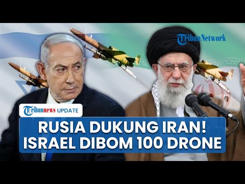 Rangkuman Iran-Israel: Rusia Ikut 'Serang' Israel, Tel Aviv Mencekam Bak Neraka Digempur 100 Drone
