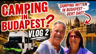 ⚠️👉Mit dem Wohnmobil/ Camper mitten in Budapest auf dem Camingplatz👈⚠️
