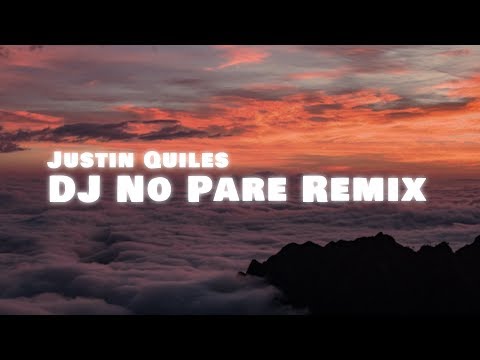 Justin Quiles - DJ No Pare Remix (Letra) (ft. Natti Natasha, Farruko, Zion)