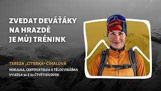 „Musela bych ležet na smrtelné posteli, abych na expedici nejela,“ říká tělocvikářka Tereza Číhalová