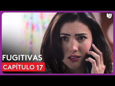 Fugitivas | Capítulo 17 - Resumen