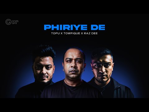 Phiriye De: Topu x @TowfiqueRajotto  x Raz Dee | 3 continents 1 language
