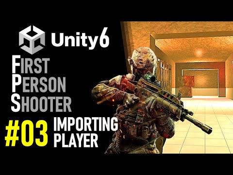 HOW TO MAKE AN FPS IN UNITY 6 - GAME TUTORIAL 03 HOW TO IMPORT A PLAYER IN UNITY