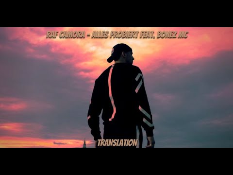 RAF Camora - ALLES PROBIERT feat. BONEZ MC English Translation