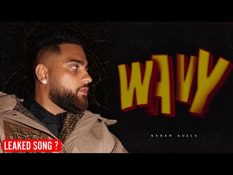 WAVY (Offical Video) Karan Aujla | Arjan Dhillon Copy Karan Aujla | Karan Aujla New Song Wavy Leak ?