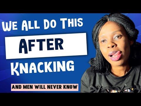 5 Things All Women Do Behind Your Back AFTER KNACKING ( Women will never let you know this )