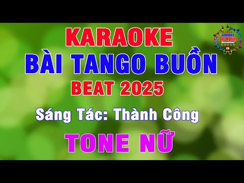 Bài Tango Buồn Karaoke Tone Nữ Beat Phối 2025 Cực Hay Nhạc Sống || Karaoke Đại Nghiệp
