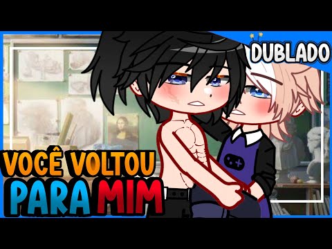 🏳️‍🌈 VOCÊ VOLTOU PARA MIM 🔥 [DUBLADO] MINI FILME | Gacha Club