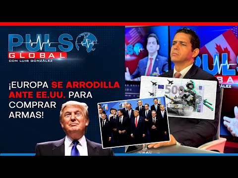 #AHORA🚨 Luis González revela: “¡Europa se arrodilla ante EE.UU. para comprar armas!”