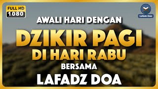 Putar Dzikir Ini !! Dzikir Pagi Pembuka Rezeki - Zikir Pagi Merdu Menyejukkan Hati - Lafadz Doa