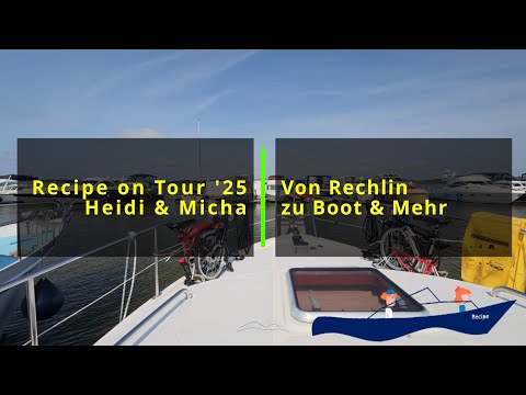 Von der Müritz nach irgendwo: Recipe on Tour 2025 Teil 1. Von Rechlin zu Boot und Mehr.
