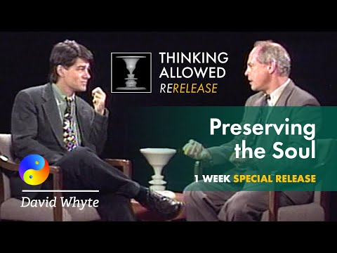 Preserving the Soul, Part 2, with David Whyte