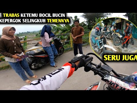 TRABAS KETEMU BOCIL BUCIN