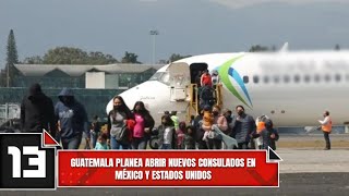 Guatemala planea abrir nuevos consulados en México y Estados Unidos