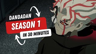 Dandadan Season 1 Recap in 30 Minutes | Watch Before Season 2