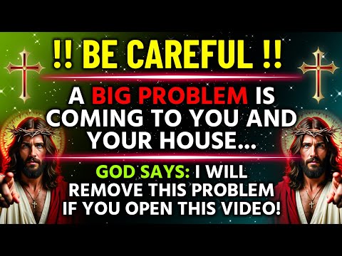 🔴"Be Careful! A Major Problem Is Headed Your Way – God Says Open This Video!” | God's Message today