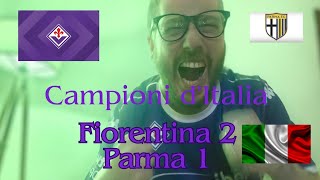 Fiorentina - Parma 2-1 Campioni d'Italia 🇮🇹⚜️💜