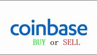 COINBASE BUY OR SELL NOW?