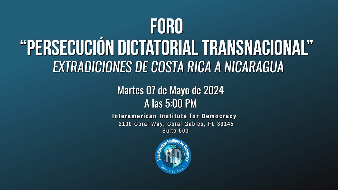 Foro “Persecución dictatorial transnacional”. Extradiciones de Costa Rica a Nicaragua