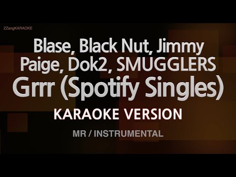 Blase, Black Nut, Jimmy Paige, Dok2, SMUGGLERS-Grrr (Spotify Singles) (MR/Inst.) (Karaoke Version)