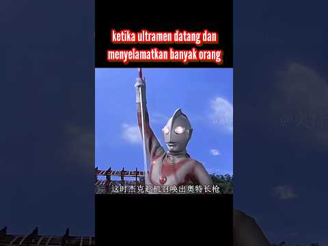 ketika ultramen datang dan menyelamatkan banyak orang