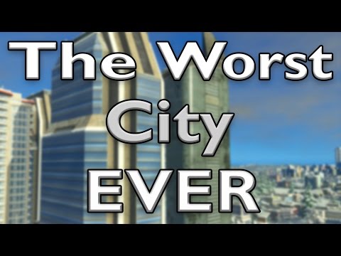 The Worst City Ever