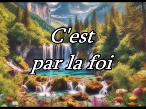 C'est par la foi