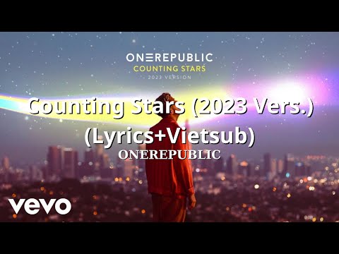 OneRepublic - Counting Stars [2023 Version] (Lyrics+Vietsub)