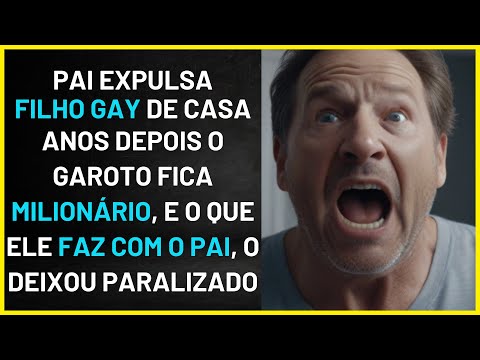 Pai preconceituoso expulsa filho GAY de casa, anos depois o garoto fica milionário, então...