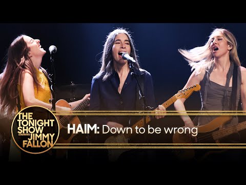 HAIM: Down to be wrong | The Tonight Show Starring Jimmy Fallon