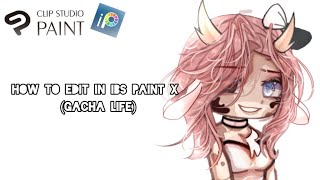 HOW I USE TO EDIT GACHA IN CLIP STUDIO PAINT/IBS PAINT X (tutorial)