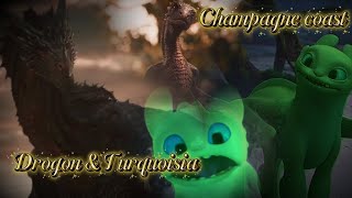 Turquoisia & Drogon ~Champagne coast~