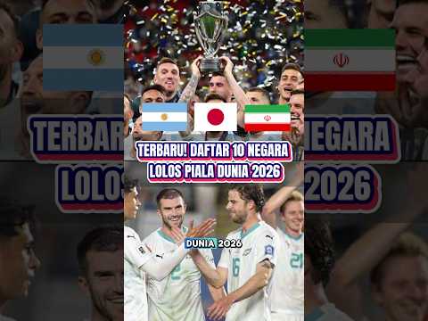 TERBARU! DAFTAR 10 NEGARA LOLOS PIALA DUNIA 2026
