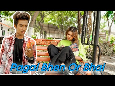 Pagal Bhen Or Bhai 👨 || Zoya Sheikh || Akshay Nagwadiya