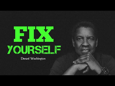 Denzel Washington How to Truly Fix Yourself and Unlock Your Greatest Potential | Denzel Washington