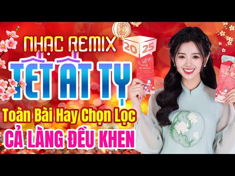 Tình Duyên Đầu Năm, Điệp Khúc Mùa Xuân, Nhạc Tết 2025 Remix, LK Nhạc Xuân 2025 Hay Nhất