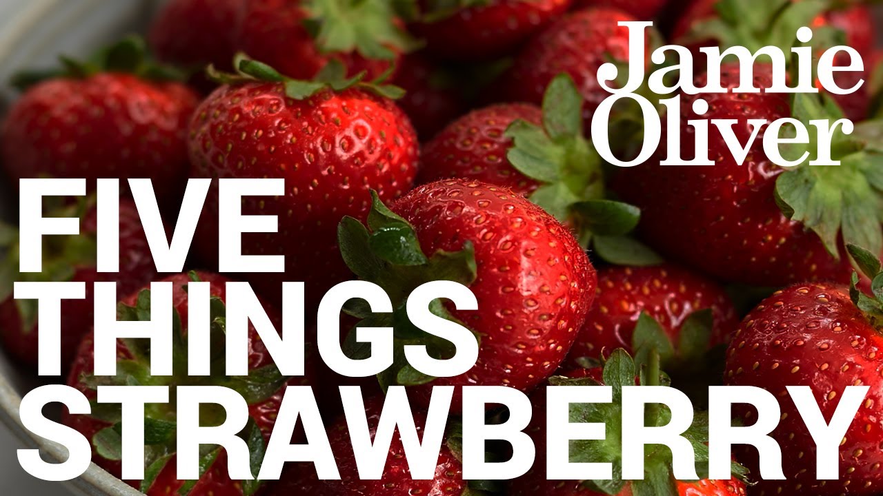 5 Things to do With Strawberries Food Tube Classic Recipes