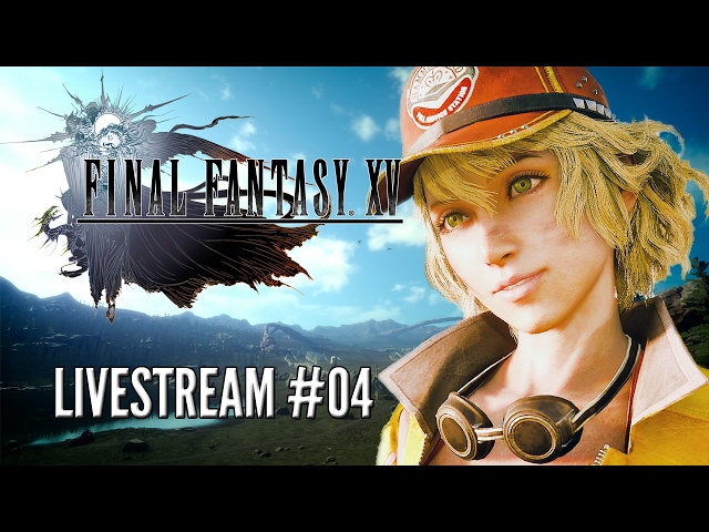 After Insomnia's Fall - Final Fantasy XV - Livestream #04