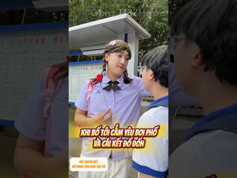 Khi Bố Tôi Cấm Yêu Boy Phố Và Cái Kết Đắng Lòng | Lưu Nhị Siêu Bựa | Genz Hài Hước #shorts