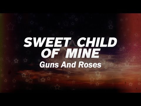 Guns N' Roses - Sweet Child O' Mine (Lyrics)