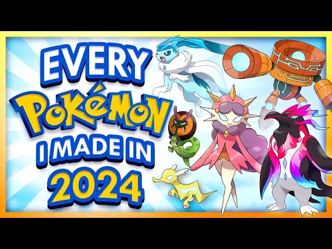 Every Pokémon I Made in 2024