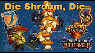 Please, Game, Kill My Mushrooms Faster - Cov10 - Monster Train 2 - Underlegion/ex-Melting