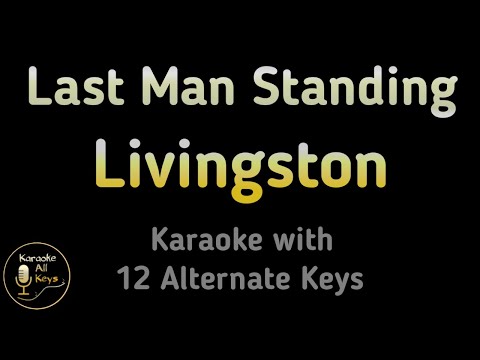 Livingston – Last Man Standing Karaoke Instrumental Lower Higher Female & Original Key