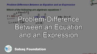 Problem-Difference Between an Equation and an Expression